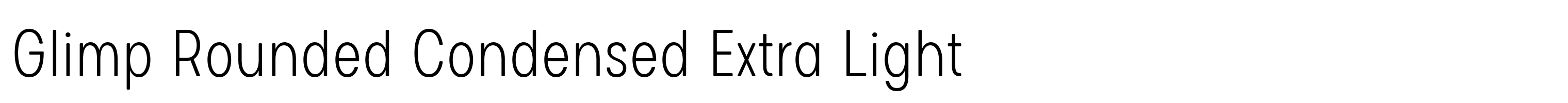 Glimp Rounded Condensed Extra Light